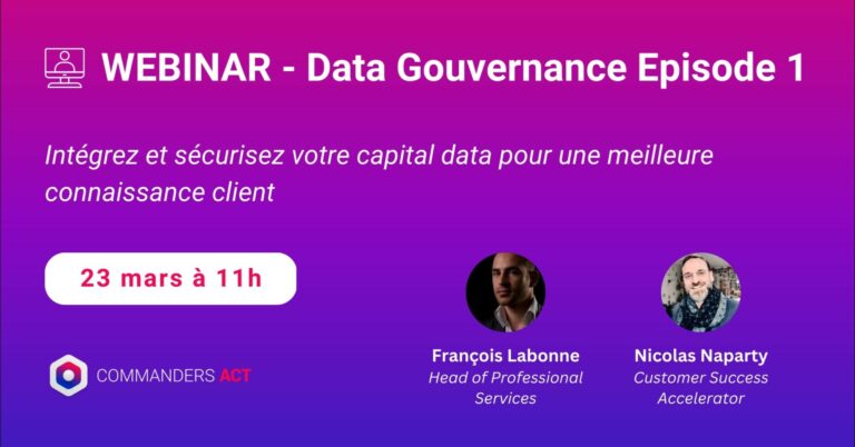 Data Gouvernance : Intégrez Et Sécurisez Votre Capital Data Pour Une Meilleure Connaissance Client – Episode 1