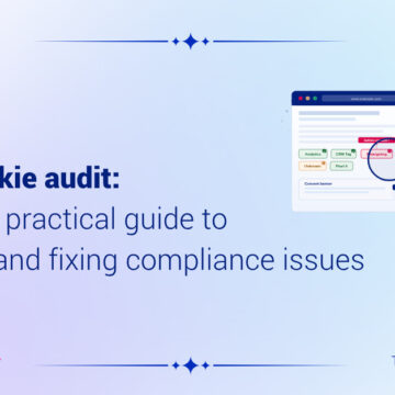 GDPR cookie audit: the DPO's practical guide to detecting and fixing compliance issues 6 Check List Dpo